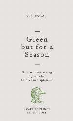 Green but for a Season: A Captive Prince Short Story (Captive Prince Short Stories Book 1)