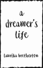 A Dreamer's Life: Finding Freedom