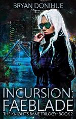 INCURSION: Faeblade (The Knight's Bane Trilogy Book 2)