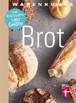 Warenkunde Brot: Gutem Brot auf der Spur (German Edition)