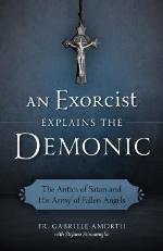 An Exorcist Explains the Demonic