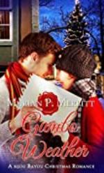Gumbo Weather: A Bijou Bayou Christmas Romance (Christmas Holiday Extravaganza)