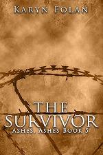 Ashes, Ashes #5: The Survivor