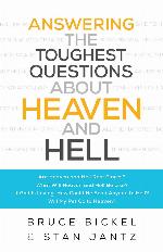 Answering the Toughest Questions About Heaven and Hell