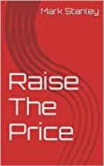 Raise The Price (Mark Stanley Book 2)
