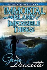 Immortal and the Island of Impossible Things (The Immortal Series Book 4)