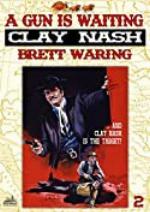 Clay Nash 2: A Gun Is Waiting (A Clay Nash Western)