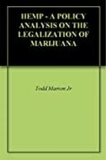 HEMP - A POLICY ANALYSIS ON THE LEGALIZATION OF MARIJUANA