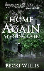 Home Again: Starting Over: The Sisters, Texas Mystery Series, Book 4