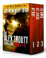 The Alex Troutt Thrillers: Books 1-3 (Alex Troutt Thrillers Box Set)