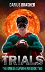 Trials: The Omega Superhero Book Two (Omega Superhero Series 2)
