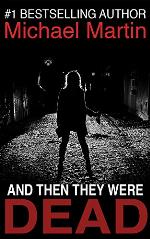 And then they were Dead: A Murder Mystery that keeps you guessing until the very last pages.