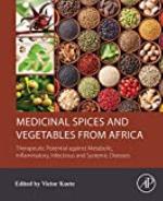 Medicinal Spices and Vegetables from Africa: Therapeutic Potential against Metabolic, Inflammatory, Infectious and Systemic Diseases