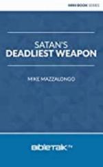 Satan's Deadliest Weapon
