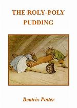 The Roly-Poly Pudding ( Illustrated )