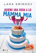 Quiero una boda a lo Mamma Mia (Spanish Edition)