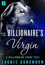 The Billionaire's Virgin: A Billionaire Romance (The Billionaire Fairy Tales Book 1)