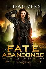 Fate Abandoned (Book 1 of the Fate Abandoned Series)
