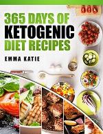 365 Days of Ketogenic Diet Recipes: A Ketogenic Diet Cookbook with Over 365 Healthy Keto Recipes Book For Beginners Kitchen Cooking, Low Carb Meals and Cleanse Weight Loss Diet Plan