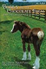 Bubba and the Chocolate Farm: Book One: Carriage Horse to Show Horse
