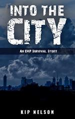 Into The City: An EMP Survival Story (EMP Crash Book 4)