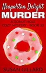 Neapolitan Delight Murder: A Donut Hole Cozy - Book 33 (A Donut Hole Cozy Mystery)