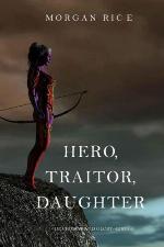 Hero, Traitor, Daughter (Of Crowns and Glory&mdash;Book 6)
