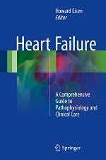 Heart Failure: A Comprehensive Guide to Pathophysiology and Clinical Care