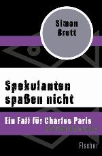 Spekulanten spaßen nicht: Ein Fall für Charles Paris (German Edition)