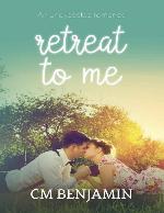 Retreat To Me (The Retreat Series Book 1)