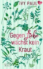 Gegen Liebe wächst kein Kraut (German Edition)