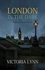 London In The Dark: Christian Mystery, Thriller, Suspense (Light of London Series Book 1)