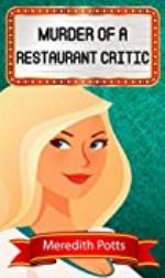 Murder Of A Restaurant Critic (Hope Hadley Cozy Mystery Series Book 7)