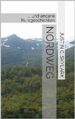 Nordweg: ... und andere Kurzgeschichten (German Edition)
