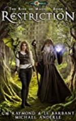 Restriction: Age Of Magic (The Rise of Magic Book 1)