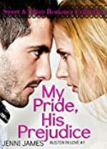 My Pride, His Prejudice ((Austen in Love Book) Book 1)