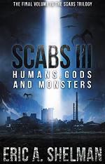 Scabs III: Humans, Gods, and Monsters