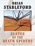 Slaves of the Death Spiders and Other Essays on Fantastic Literature