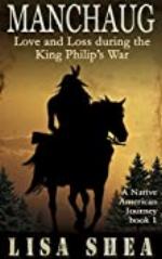 Manchaug - Love and Loss during King Philip's War (Nipmuc Praying Village Short Stories Book 1)