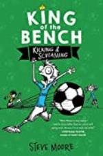 King of the Bench: Kicking &amp; Screaming