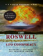 The Roswell UFO Conspiracy: Exposing A Shocking And Sinister Secret