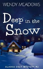 Deep in the Snow (Alaska Cozy Mystery Book 2)