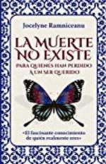 LA MUERTE NO EXISTE: PARA QUIENES HAN PERDIDO A UN SER QUERIDO (Spanish Edition)