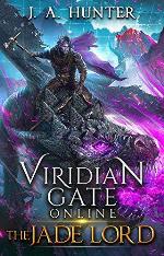 Viridian Gate Online: The Jade Lord (The Viridian Gate Archives Book 3)