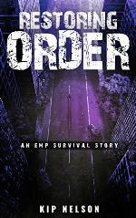 Restoring Order: An EMP Survival Story (EMP Crash Book 7)