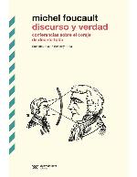 Discurso y verdad: Conferencias sobre el coraje de decirlo todo. Grenoble, 1982 / Berkeley, 1983 (Biblioteca Clásica de Siglo Veintiuno) (Spanish Edition)