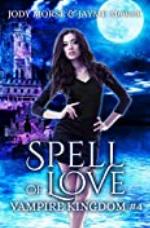 Spell of Love (Vampire Kingdom Book 4)