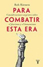 Para combatir esta era: Consideraciones urgentes sobre el fascismo y el humanismo (Spanish Edition)