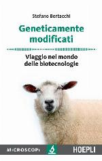 Geneticamente modificati: Viaggio nel mondo delle biotecnologie (Italian Edition)
