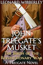 John Treegate's Musket: The Birth of the Revolutionary War (The Treegate Series Book 1)